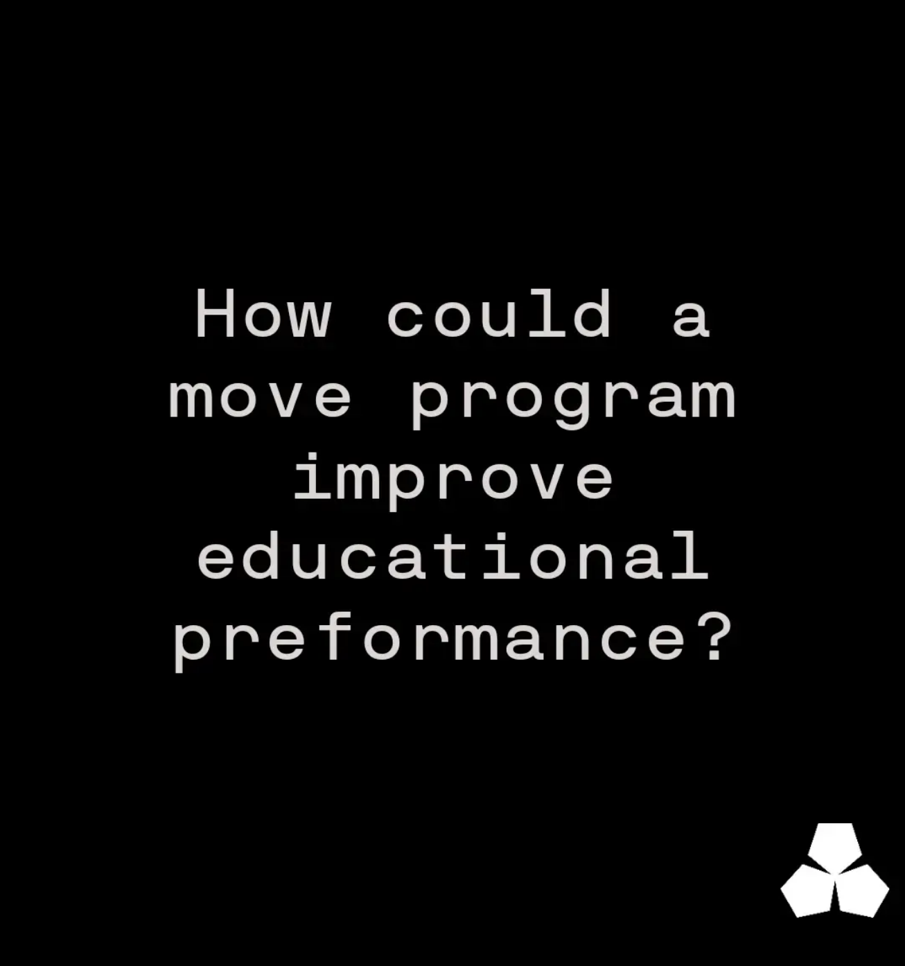 How Could a Move Program Improve Educational Performance?