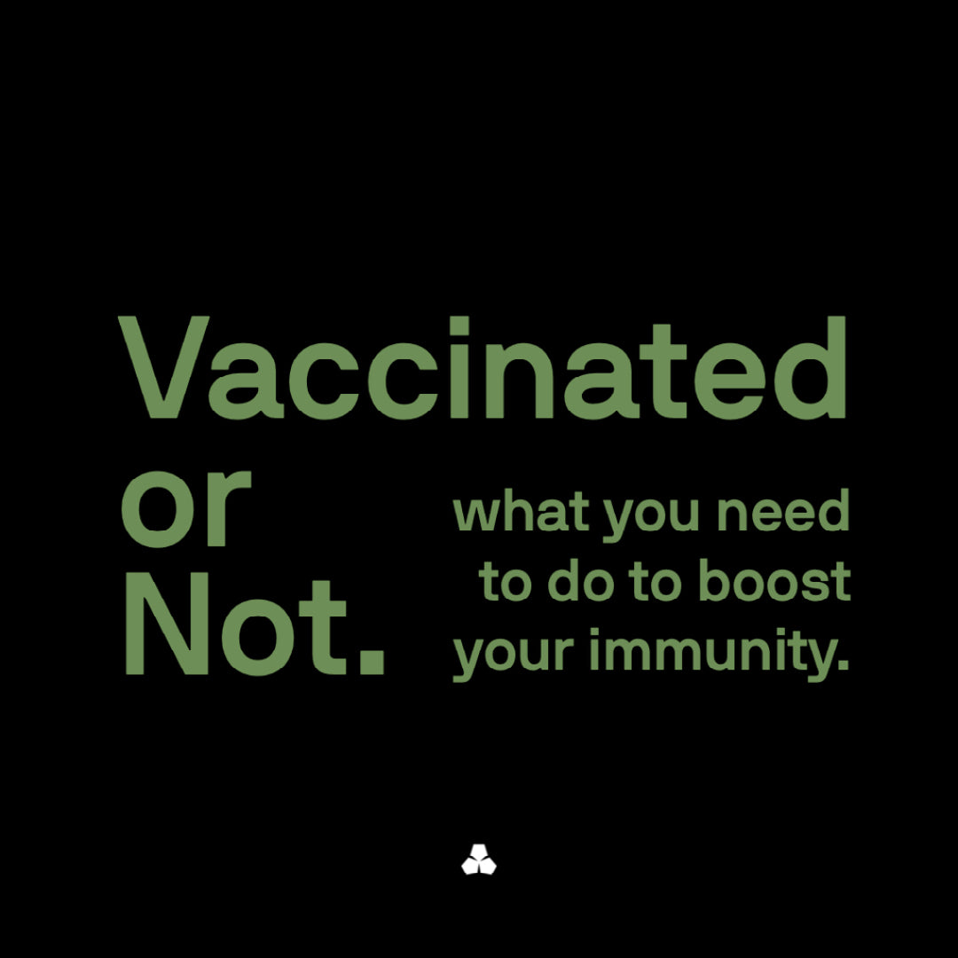 Vaccinated or Not……How To Boost Your Immune System.
