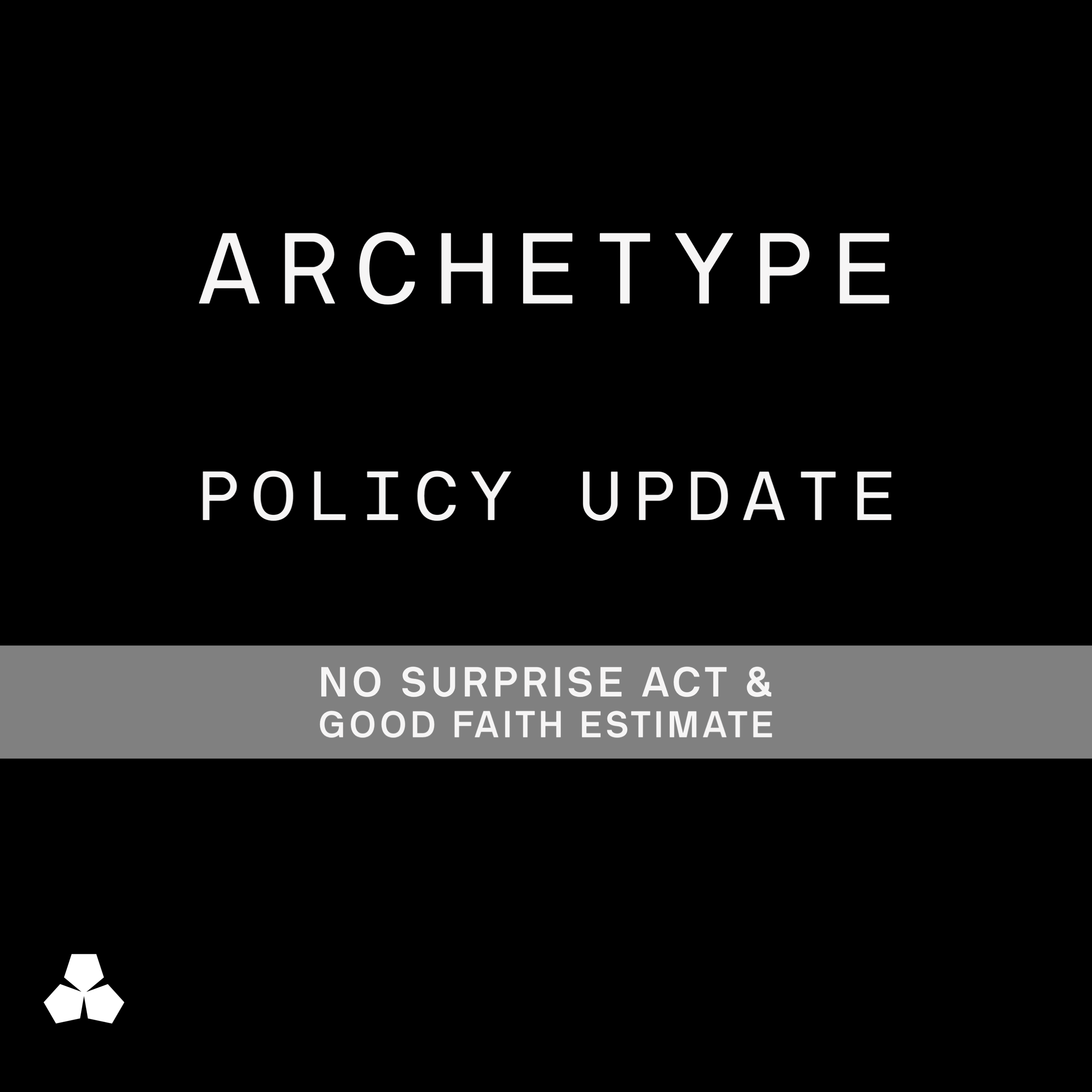 Archetype Policy Update : No Surprise Act 2022